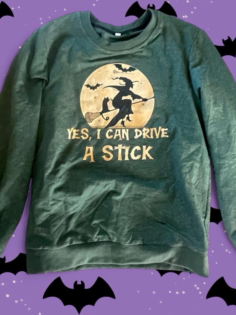 Halloween Witch Dark Green Crewneck women’s size small Yes I can drive a stick